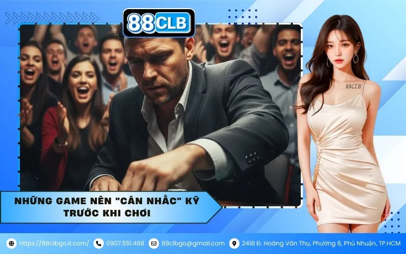 Những Game Nên "Cân Nhắc" Kỹ Trước Khi Chơi