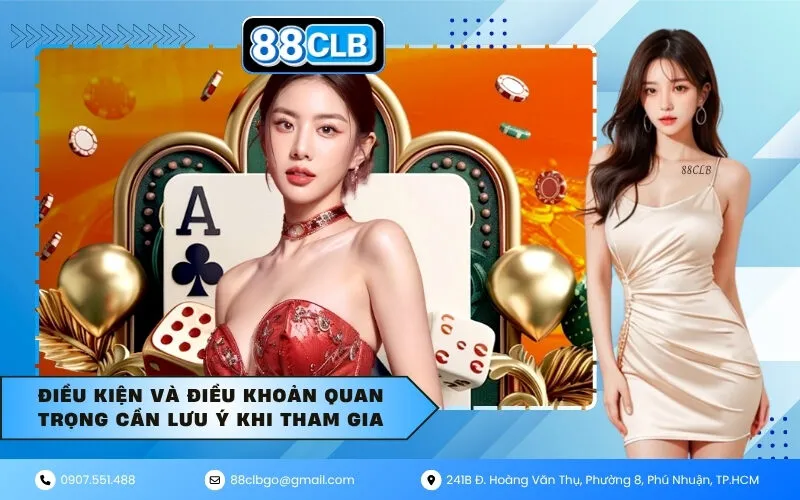 Điều kiện và điều khoản quan trọng cần lưu ý khi tham gia